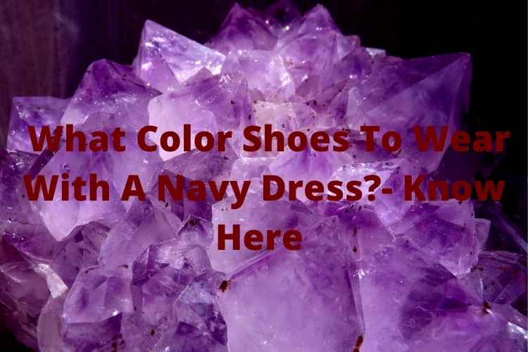 What Color Shoes To Wear With A Navy Dress?- Know Here