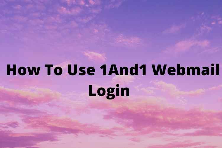 How To Use 1And1 Webmail Login